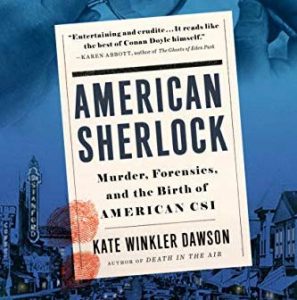 Author Talk: Kate Winkler Dawson, American Sherlock