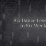 Six Dance Lessons in Six Weeks